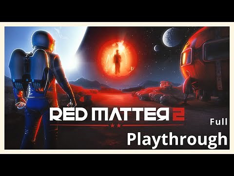 Red Matter 2 - Complete Walkthrough with Commentary