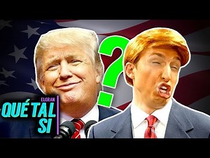 QUÉ TAL SI DONALD TRUMP...