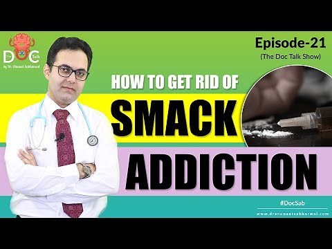 Smack Addiction | How To Get Rid of Smack Addiction | Heroin and Smack Addiction? (2020)