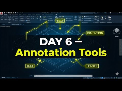 🔹 AutoCAD Day 6: Annotation Tools Explained | Text, Dimensions, Leaders, Mleader Full Tutorial