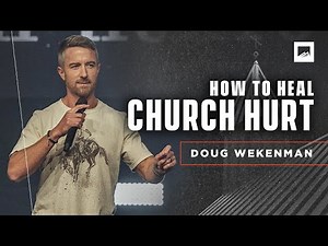 What to Do When the Church Hurts You | Doug Wekenman Sermon | Red Rocks Church
