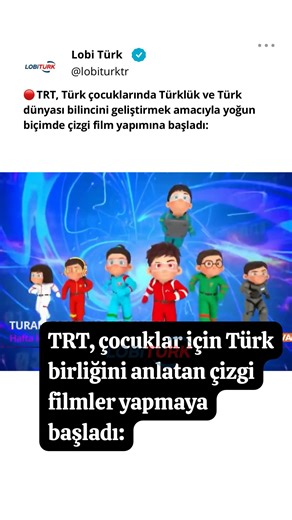Lobi Türk on Instagram: "🔴 TRT, Türk çocuklarında Türklük ve Türk dünyası bilincini geliştirmek amacıyla yoğun biçimde çizgi film yapımına başladı. #keşfet"