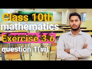 Class 10 maths 3.6 q 1 vi solved