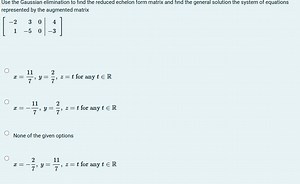 Use the Gaussian elimination to find the reduced echelon form m... | Filo