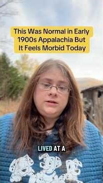 It might sound morbid today but this was perfectly normal in Appalachia in the early 1900s