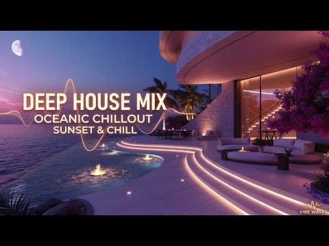 Deep House Music 2026 - Chill Deep House Mix & Relaxing Lounge Vibes for Midnight Sunset