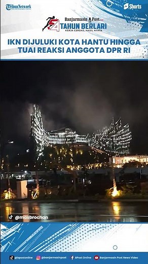 IKN Dijuluki Kota Hantu, Respons Anggota DPR RI: Artinya Masa Depannya Gelap