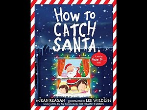 How to Catch Santa by Jean Regan