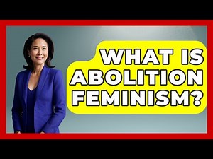What Is Abolition Feminism? - Jail & Prison Insider