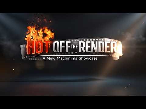 Hot Off the Render: A New Machinima Showcase
