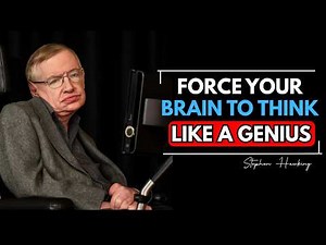 Force Your Brain to Think Like a Genius | Stephen Hawking