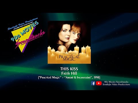 This Kiss - Faith Hill ("Practical Magic", 1998)