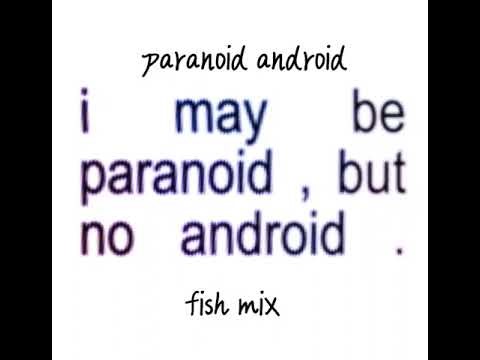 Paranoid android fish mix