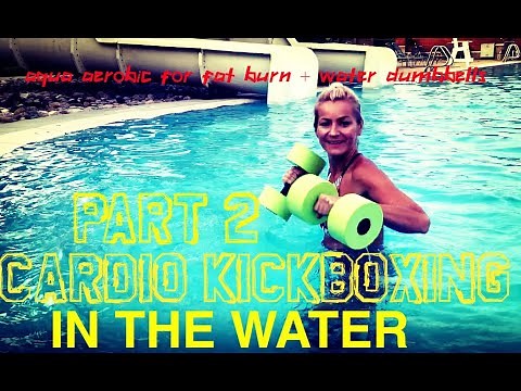 Cardio Kickboxing in the Water: Aqua Aerobic for fat burn with Aqua Dumbbells