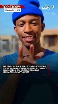Family of the slain Tshepang Nyathi, stabbed to death on Tuesday have appealed for swift justice
