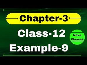 Example 9 Chapter3 Class 12 Math | Example9 Class12 Ch 3 NCERT Math | Chapter3 Example9 Class12