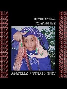 BKTHERULA ~ WATCH ME (Acapella/Vocals only) 177 BPM
