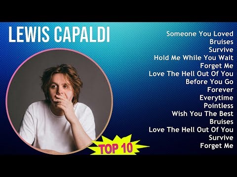Lewis Capaldi 2025 MIX Best Collection - Someone You Loved, Bruises, Survive, Hold Me While You ...