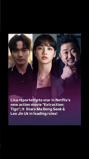 “Lisa joins Ma Dong Seok & Lee Jin Uk in Netflix’s action movie Extraction: Tigo! 🔥🎬 #Lisa #Netflix”