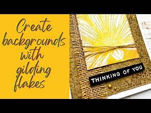 Use Gilding Flakes with Background Stamps #cards #cardmaking #papercraft #gildingflakes