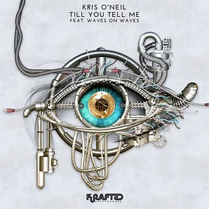 Kris O'Neil Feat. Waves On Waves - Till You Tell Me