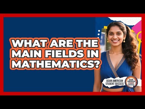 What Are The Main Fields In Mathematics?