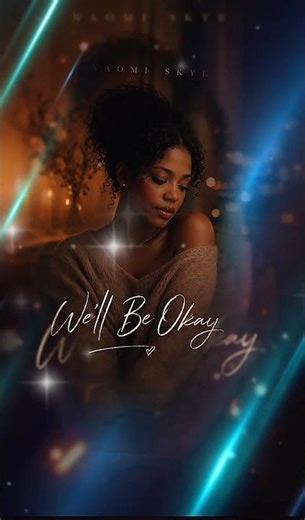 We’ll Be Okay - Naomi Skye [R&B]