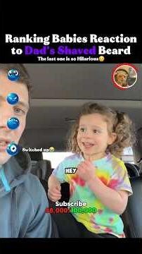 Ranking Babies Reaction to Dad's Shaved Beard