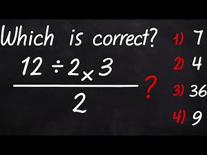 12 divided by 2 times 3 all over 2 = ? | A SIMPLE Math problem MANY will get WRONG!