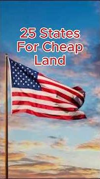 Cheapest States to Buy Land in 2026 (Starting at $725/Acre!)