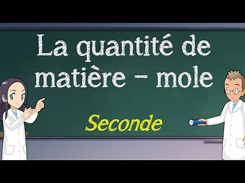 La quantité de matière : mole - Seconde