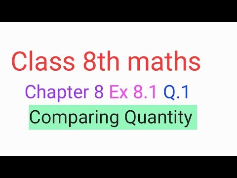 Class 8th maths | Chapter 8 comparing quantity Ex 8.1 Q.1