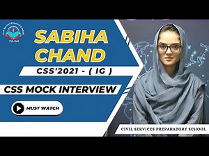 CSS 2021 Mock Interview - Sabiha Chand (IG - 50th CTP) | CSPs Academy for CSS & PMS