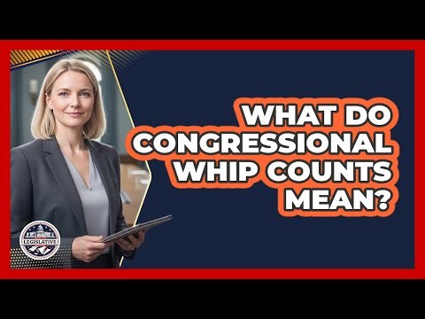 What Do Congressional Whip Counts Mean? - Inside the Legislative Branch