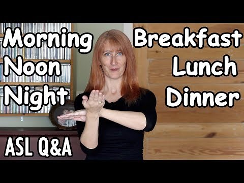 Morning, Noon, Night | Breakfast, Lunch, Dinner in ASL