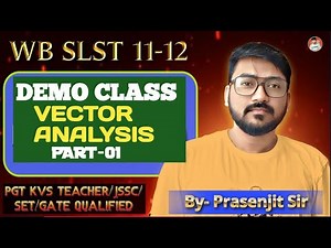 WB SLST 11–12 Physics Demo Class | Gradient, Divergence & Curl | WBSLST PG Physics 2025