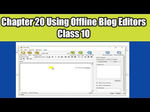 Chapter 20 Using Offline Blog Editors Class 10