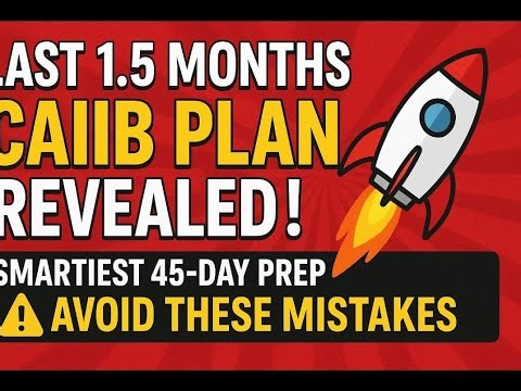 Last 1.5 months CAIIB Plan Revealed! 🚀 Smartest 45-Day Prep Strategy || Avoid These MISTAKES