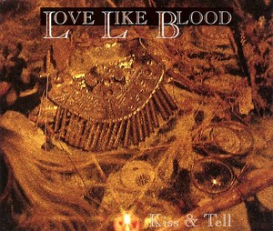 Love Like Blood - Kiss & Tell