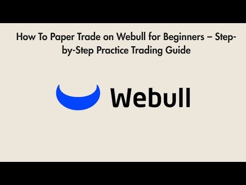 How To Paper Trade on Webull for Beginners – Step-by-Step Practice Trading Guide
