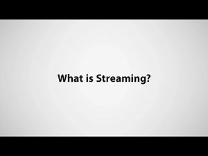 What Is Streaming?