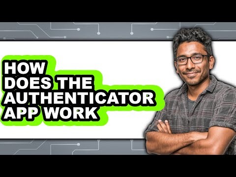 How Does the Authenticator App Work - Answered