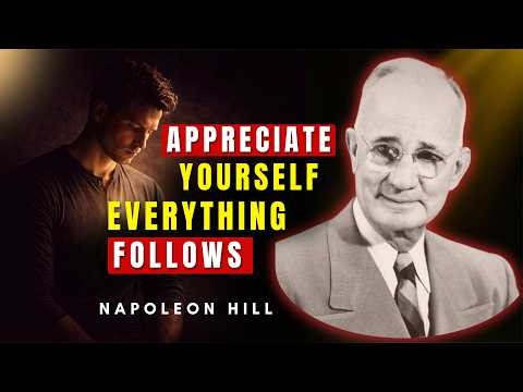 Appreciate Yourself If You Want Real Success | Napoleon Hill