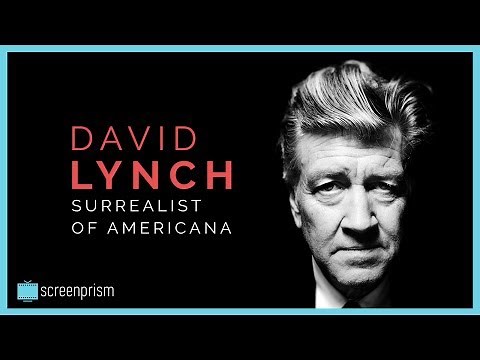 David Lynch: Surrealist of Americana