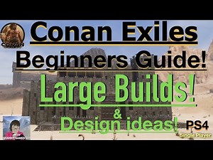 Large Builds! Conan Exiles Beginners Guide 2022