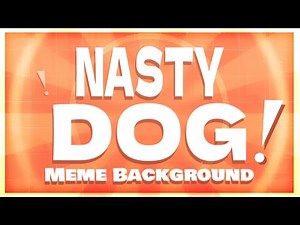 NASTY DOG | Animation Meme Background (Free Template)