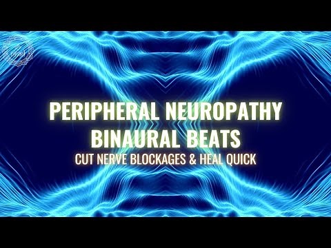 Peripheral Neuropathy Binaural Beats | Neuropathy Pain Relief | Cure Nerve Blockages and Heal Quick