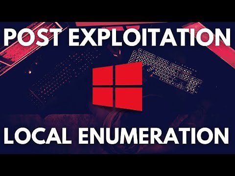 Windows Post Exploitation - Local Enumeration