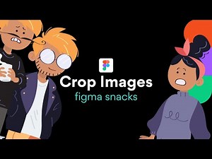 Crop and Change Position of Images - Figma Snacks