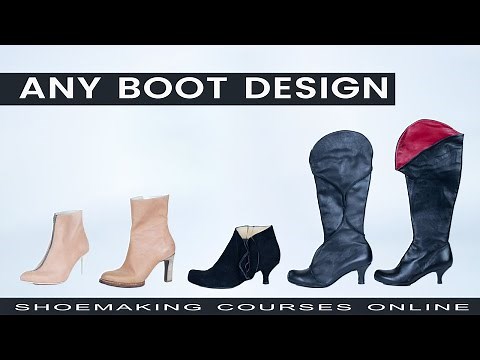 How to make Any Boots Design [Shoemaking for Beginners]
